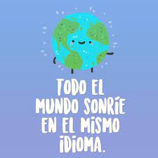 Todo el mundo sonrie en el mismo idioma Todo el mundo sonrie en el mismo idioma